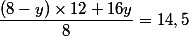\dfrac{(8-y)\times 12+16y}{8}=14,5